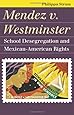Mendez v. Westminster: School Desegregation and Mexican-American Rights (Landmark Law Cases and American Society) (Landmark Law Cases & American Society)