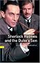 Oxford Bookworms Library: Stage 1: Sherlock Holmes and the Duke's Son: Reader: 400 Headwords (Oxford Bookworms ELT)