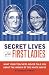 Secret Lives of the First Ladies: What Your Teachers Never Told You About the Women of The White House