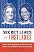 Secret Lives of the First Ladies: What Your Teachers Never Told You About the Women of the White HouseQuirk Books
