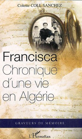 Francisca : Chronique d'une vie en Algérie