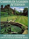 Gardens of a golden afternoon : the story of a partnership : Edwin Lutyens & Gertrude Jekyll