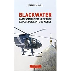 Blackwater : L'ascension de l'arm�e priv�e la plus puissante du monde