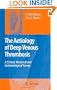 The Aetiology of Deep Venous Thrombosis: A Critical, Historical and Epistemological Survey