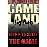 GAMELAND Episode 1: Deep Into The Game (S. W. Tanpepper's GAMELAND)