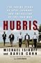 Hubris: The Inside Story of Spin, Scandal, and the Selling of the Iraq War, Library Edition