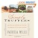 Simply Truffles: Recipes and Stories That Capture the Essence of the Black Diamond