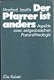 Der Pfarrer ist anders (5423 724). Aspekte einer zeitgen�ssischen Pastoraltheologie