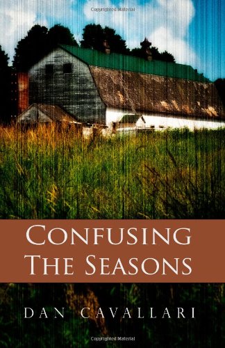 Confusing the Seasons by Dan Cavallari Confusing the Seasons by Dan Cavallari