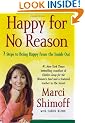 Happy for No Reason: 7 Steps to Being Happy from the Inside Out