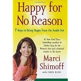 Happy for No Reason: 7 Steps to Being Happy from the Inside Out