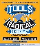 Tools for Radical Democracy: How to Organize for Power in Your Community (Kim Klein s Chardon Press)