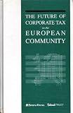 The future of corporate tax in the European Community