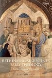 Rethinking Augustine's Early Theology: An Argument for Continuity