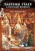 Tasting Italy: A Culinary Journey (Armchair Traveller) by Alice Vollenweider