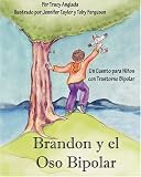  : Brandon y el Oso Bipolar: Un Cuento para Ninos con Trastorno Bipolar