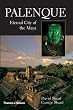 Palenque: Eternal City of the Maya