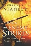  : When the Enemy Strikes: The Keys to Winning Your Spiritual Battles