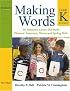 Making Words Kindergarten: 50 Interactive Lessons that Build Phonemic Awareness, Phonics, and Spelling Skills (Making Words Series)
