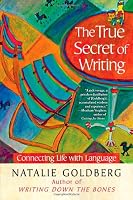 The True Secret of Writing: Connecting Life with Language