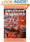 Sweatshop Warriors: Immigrant Women Workers Take On the Global Factory