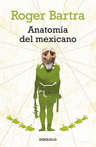 Anatomía del mexicano (Spanish Edition)