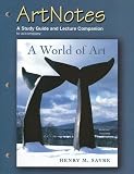 Artnotes to Accompany a World of Art: A Study Guide and Lecture Companion