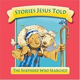 The Shepherd Who Searched (Stories Jesus Told)