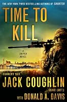 Time to Kill: A Sniper Novel