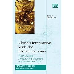 China's Integration with the Global Economy: WTO Accession, Foreign Direct Investment and International Trade (Advances in Chinese Economic Studies Series)