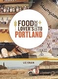 Food Lover's Guide to Portland