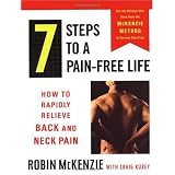 7 Steps to a Pain-Free Life: How to Rapidly Relieve Back and Neck Pain