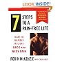 7 Steps to a Pain-Free Life: How to Rapidly Relieve Back and Neck Pain