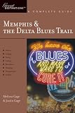 Memphis & the Delta Blues Trail: Great Destinations: A Complete Guide (Great Destinations)