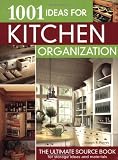 1001 Ideas for Kitchen Organization: The Ultimate Sourcebook for Storage Ideas and Materilas