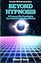 Beyond Hypnosis (Llewellyn's self-improvement series)