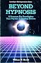 Beyond Hypnosis: A Program for Developing Your Psychic and Healing Powers (Llewellyn's self-improvement series)