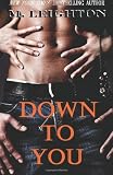Down to You