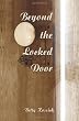 Beyond the Locked Door