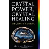 Crystal Power, Crystal Healing: The Complete Handbookvon "Michael Gienger"