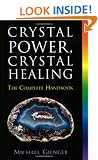 Crystal Power, Crystal Healing: The Complete Handbook