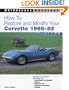 How to Restore and Modify Your Corvette, 1968-1982 (Motorbooks Workshop)