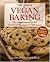 The Joy of Vegan Baking: The Compassionate Cooks' Traditional Treats and Sinful Sweets