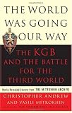 The World Was Going Our Way: The KGB and the Battle for the Third World (v. 2)