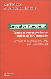 Inventer l'inconnu : Textes et correspondance autour de la Commune pr�c�d� de Politiques de Marx par Daniel Bensa�d
