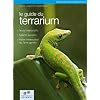 Le guide du terrarium