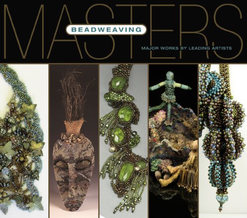 Masters: Beadweaving: Major Works by Leading Artists (The Masters)