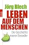 Leben auf dem Menschen: Die Geschichte unserer Besiedler