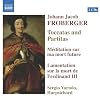 Johann Jacob Froberger: Toccatas and Partitas
