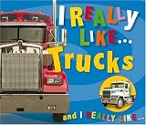 Cover of I Really Like Trucks by Jane Horne Claire Page 1846109604